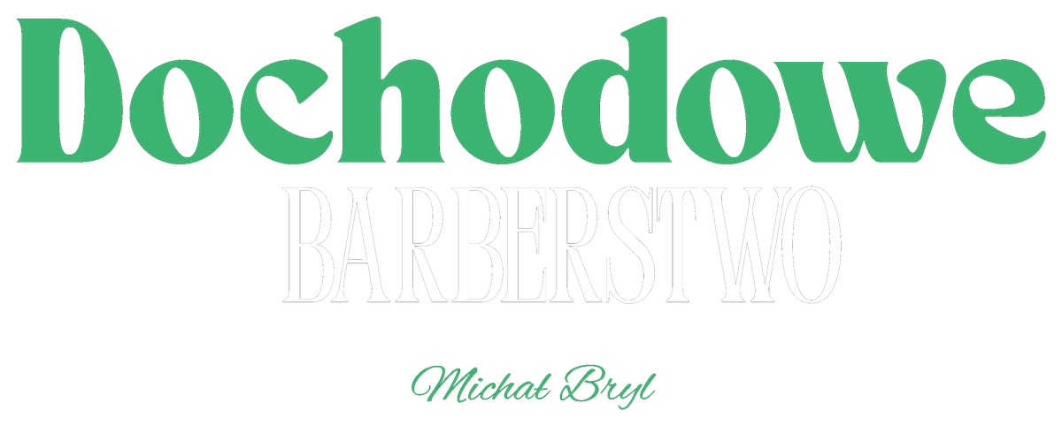 Dochodowe Barberstwo - Michał Bryl